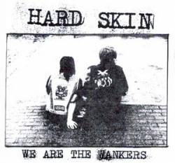 Hard Skin : We Are the Wankers